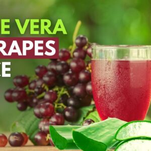 Aloe vera Juice with Fresh Grapes