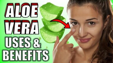 ALOE VERA BENEFITS & USES - 17 Things You Can Do With Aloe Vera