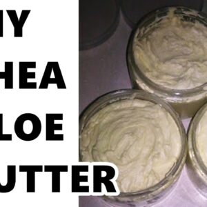 Natural Hair DIY: How to make Shea Aloe Butter | Moisturizing Hair Cream