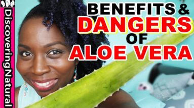 BENEFITS & DANGERS of ALOE VERA | Hair Loss Treatment and Dandruff Treatment | Natural Hair